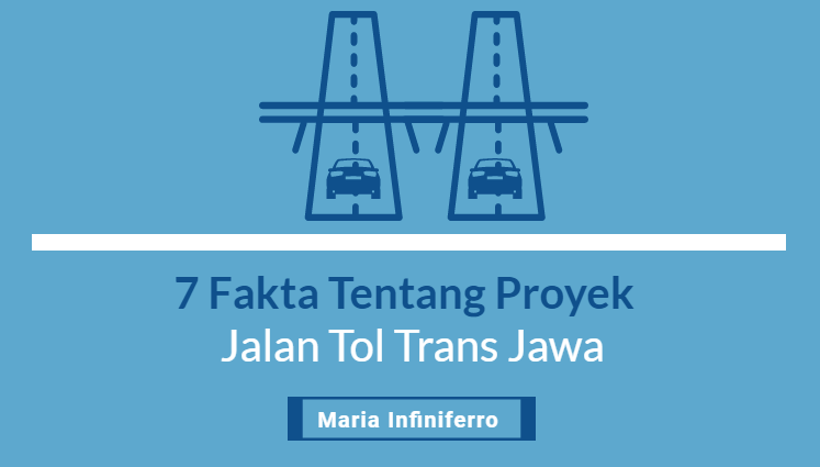 7 fakta tentang proyek jalan tol trans jawa