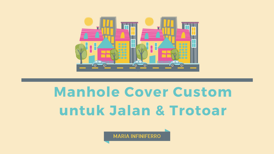manhole cover custom untuk jalan dan trotoar