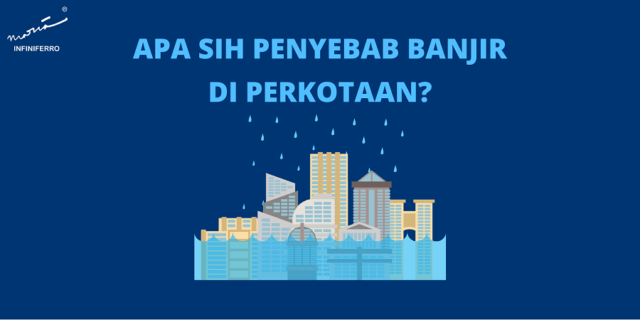 Apa Sih Penyebab Terjadinya Banjir di Perkotaan?  Maria Infiniferro