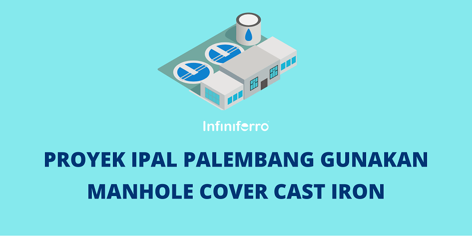 proyek ipal palembang gunakan manhole cover