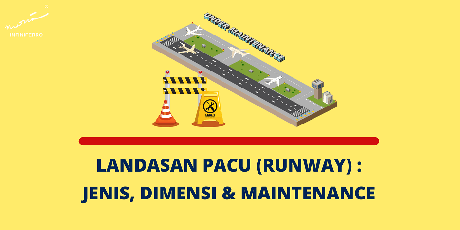 Landasan Pacu (Runway): Jenis, Dimensi & Maintenance