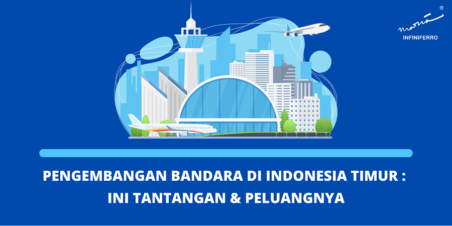 Tantangan dan Peluang Pengembangan Bandara di Indonesia Timur