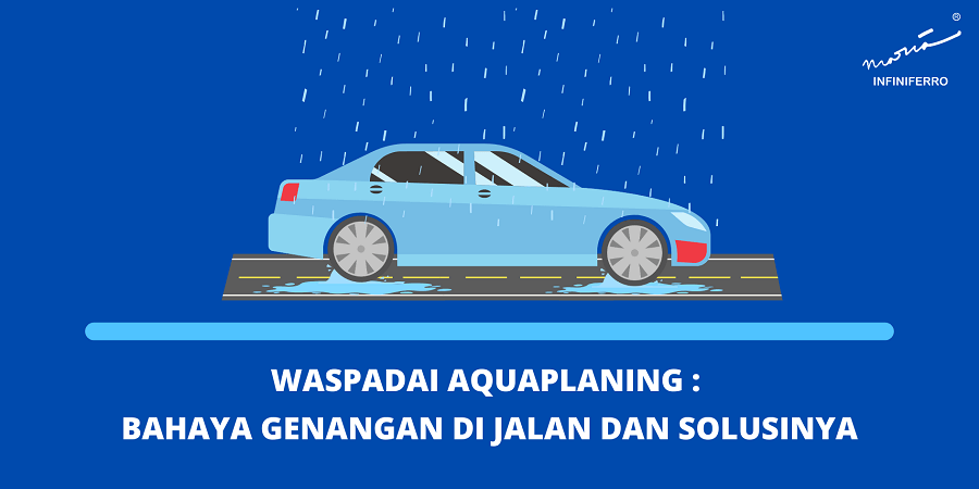 Waspadai Aquaplaning : Bahaya Genangan di Jalan & Solusinya