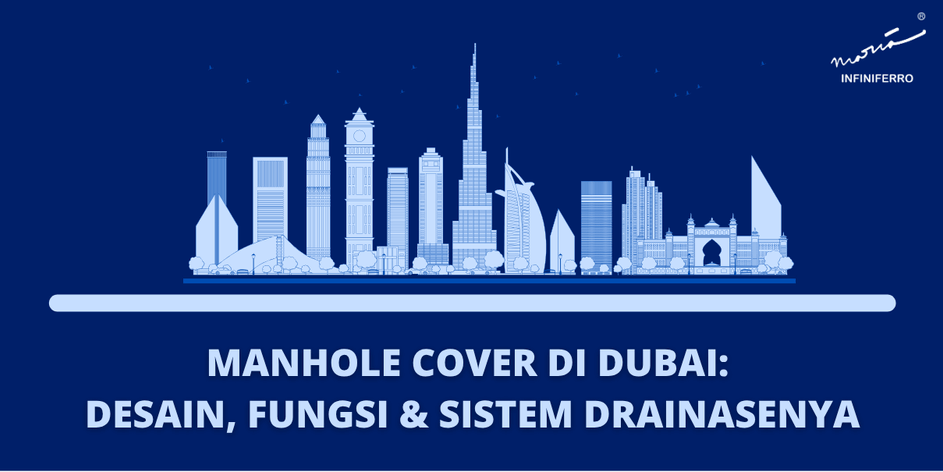 Manhole Cover di Dubai: Desain, Fungsi & Sistem Drainasenya