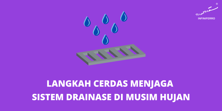 Langkah Cerdas Menjaga Sistem Drainase di Musim Hujan