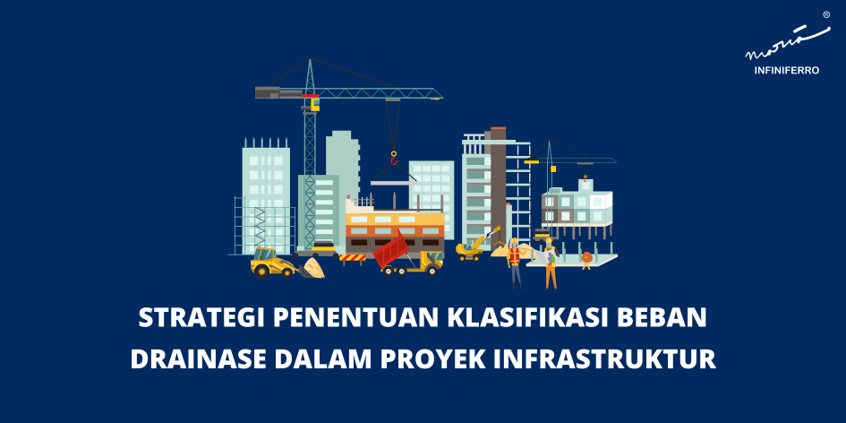 Strategi Penentuan Klasifikasi Beban Drainase dalam Proyek Infrastruktur