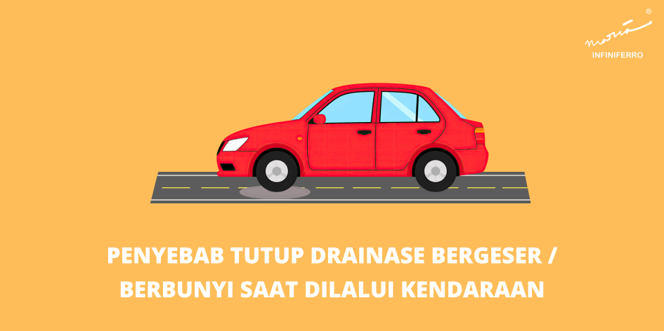 Penyebab Tutup Drainase Bergeser / Berbunyi Saat Dilalui Kendaraan