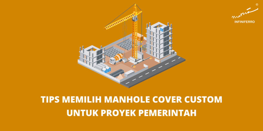 4 Tips Memilih Manhole Cover Custom untuk Proyek Pemerintah