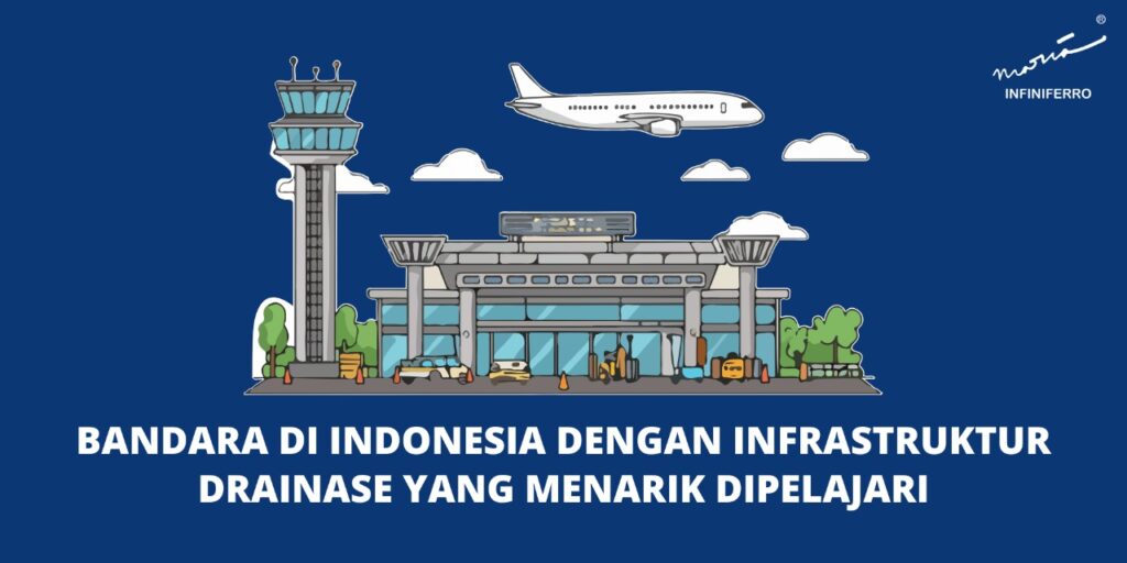 Mengulik Keunikan Bandara di Indonesia & Infrastruktur Drainasenya